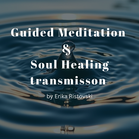 Guided Meditation and Soul Healing Transmission